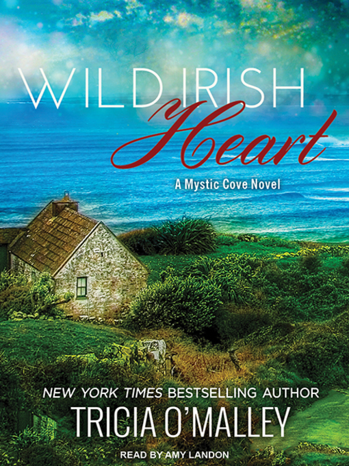 Title details for Wild Irish Heart by Tricia O'Malley - Available